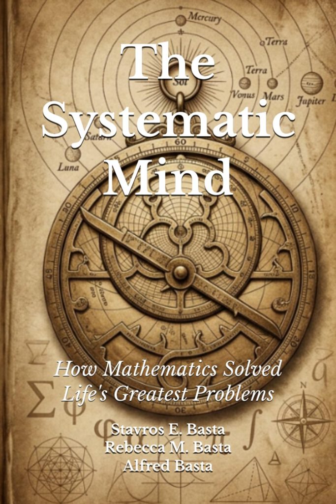 The Systematic Mind: How Mathematics Solved Life’s Greatest Problems