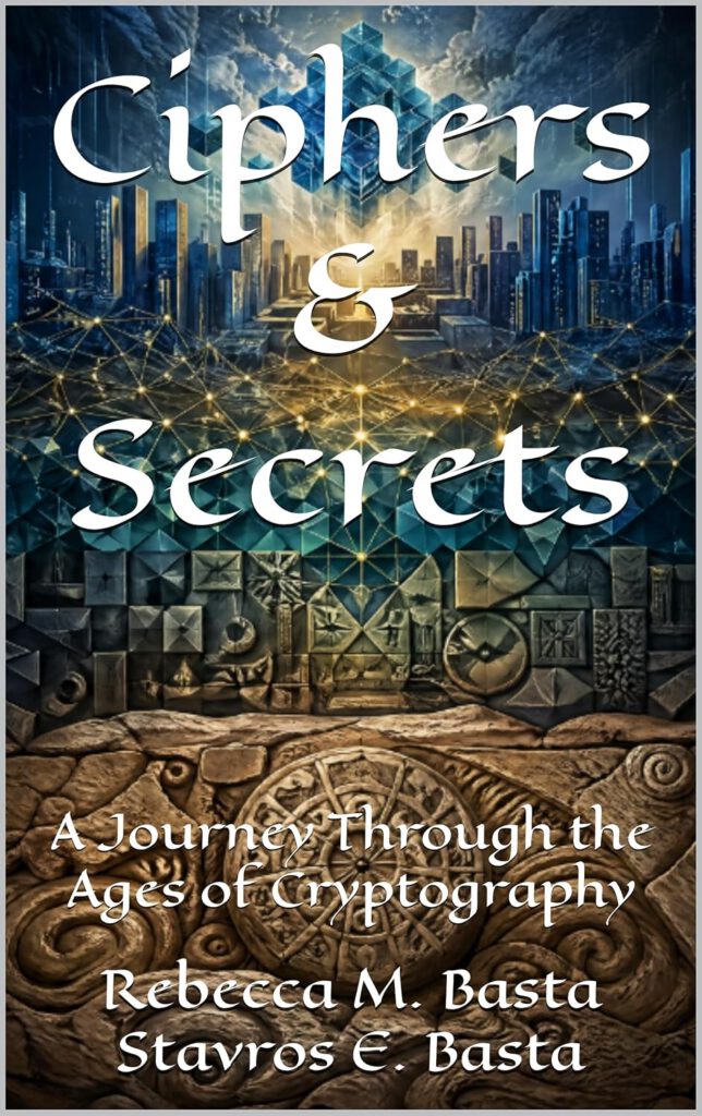 Ciphers & Secrets: A Journey Through the Ages of Cryptography